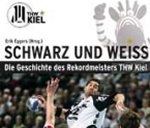 Das Buch "Schwarz und Wei� - Die Geschichte des Rekordmeisters THW Kiel" ist seit dem 19.11. im Handel.