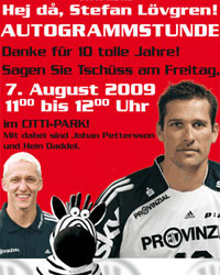 Am Freitag stehen Stefan L�vgren, Johan Petersson und Hein Daddel im CITTI-Park zu einer Autogrammstunde bereit.